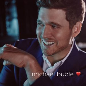 MICHAEL BUBLÉ  love