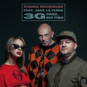 Chadia Rodriguez 3G feat. Jake La Furia