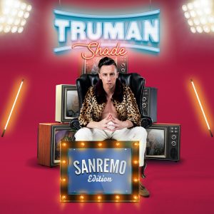 Shade Truman Sanremo Edition