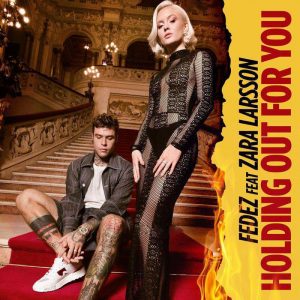 Fedez Zara Larsson Holding Out For You