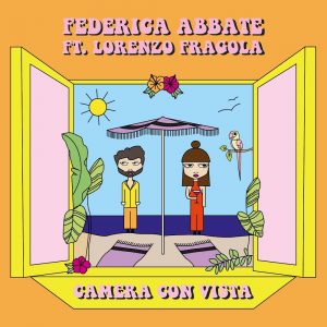 Federica Abbate - Camera con Vista feat. Lorenzo Fragola
