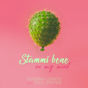 Deborah Iurato Stammi bene (on my mind)