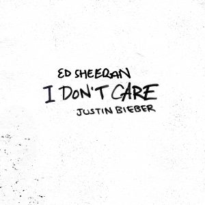 Ed Sheeran I don’t care Justin Bieber