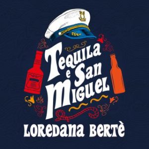 Loredana Bertè Tequila e San Miguel