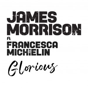 James Morrison Glorious Francesca Michielin